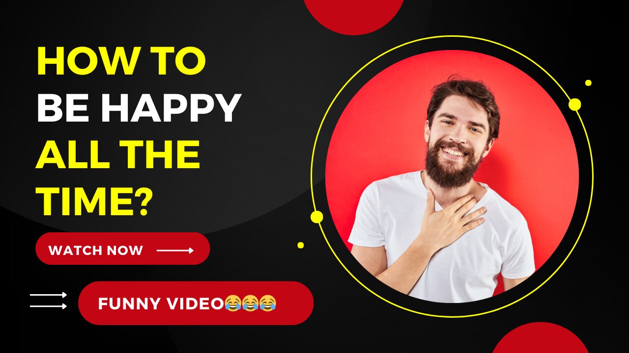 How To Be Happy All Time?