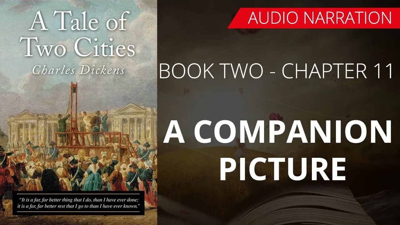 A COMPANION PICTURE - A TALE OF TWO CITIES(BOOK - 2)By CHARLES DICKENS |Chapter 11 - Audio Narration