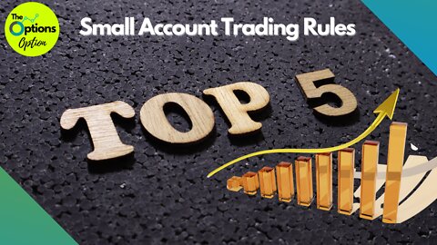 My Top 5 Rules of Successful Trading for Small Accounts - with Examples