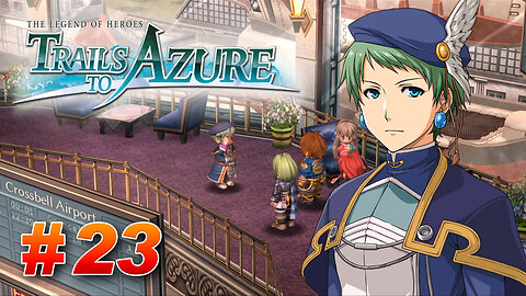 The Legend of Heroes: Trails to Azure Part 23 - Riboten Remedy, Klaudia & Olivert