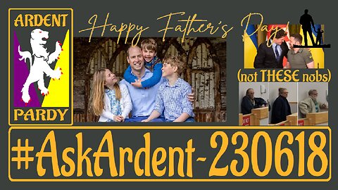 #AskArdent ~230618~ Happy Father's Day