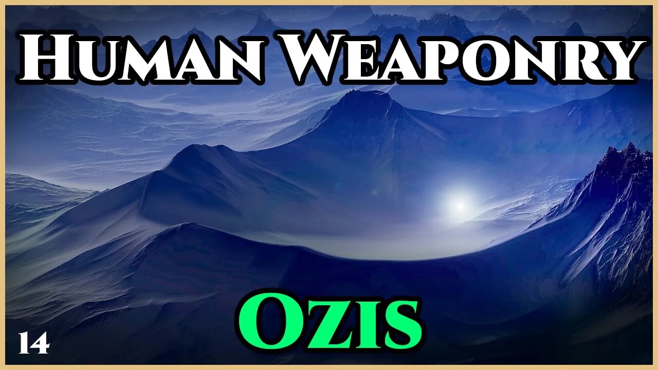 Human Weaponry : Ozis (CH.14) | Humans are Space Orcs | Hfy