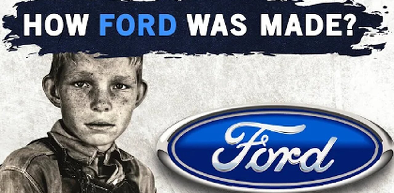 the farmers boy who created FORD.