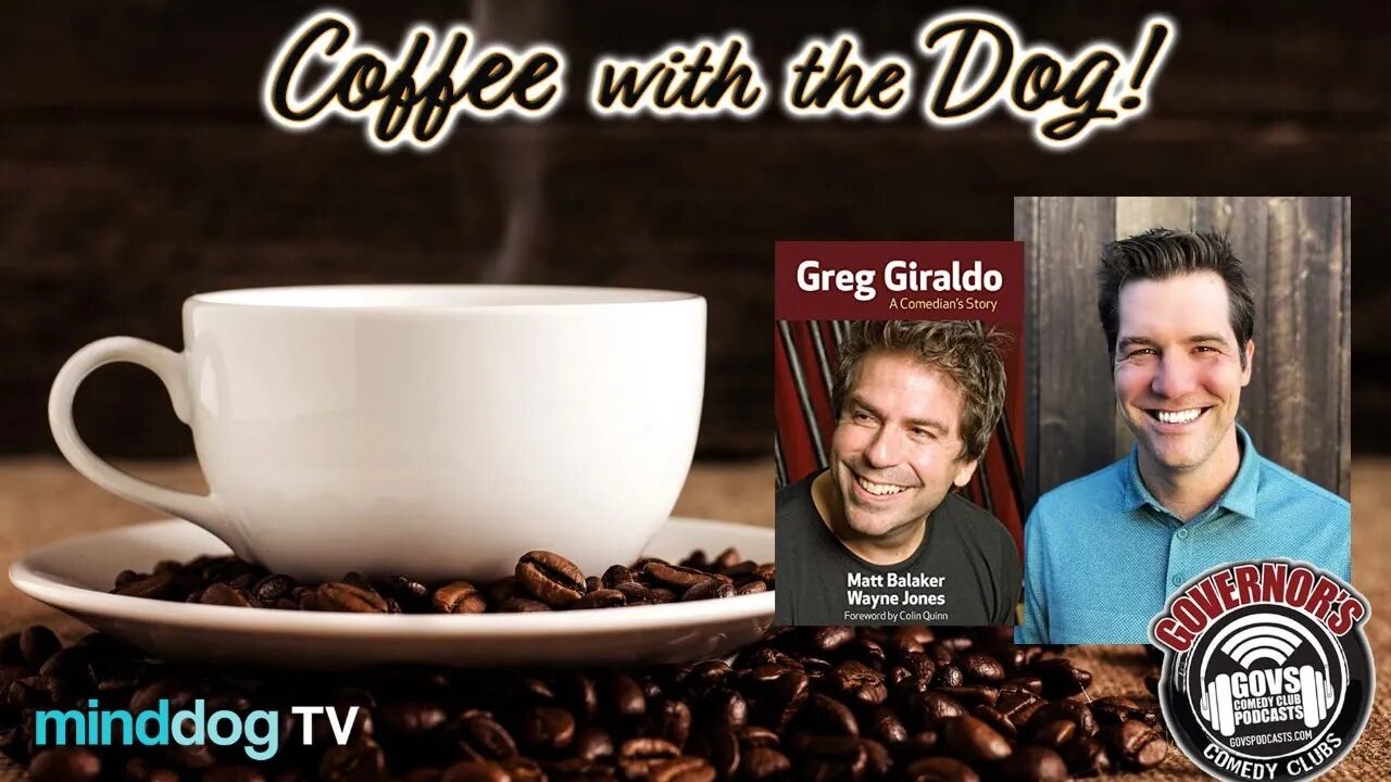 Coffee with the Dog EP193 - Greg Giraldo: A Comedian's Story -Matt Balaker