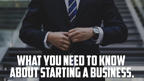 What You Need to Know About Starting a Business