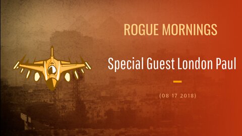 ROGUE MORNINGS – Special Guest London Paul