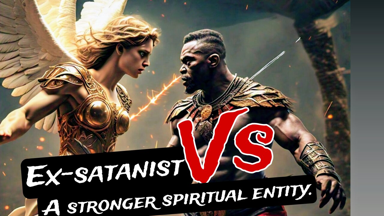 Ex-satanist Vs The Spirit of Elohim.