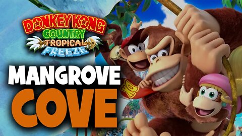 Donkey Kong Country: Tropical Freeze - Nintendo Switch / Mangrove Cove