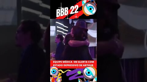 EQUIPE MÉDICA PREOCUPADA COM ESTADO DEPRESSIVO DE ARTHUR NA FESTA DO BBB #shorts #bbb22 #corta