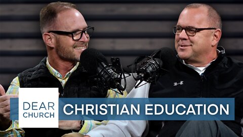 “Christian Education” | Dear Church Ep. #143