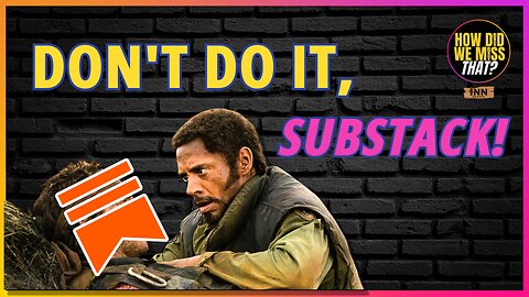 Is Substack Going Full Sh*tlib? | @SubstackInc @HowDidWeMissTha