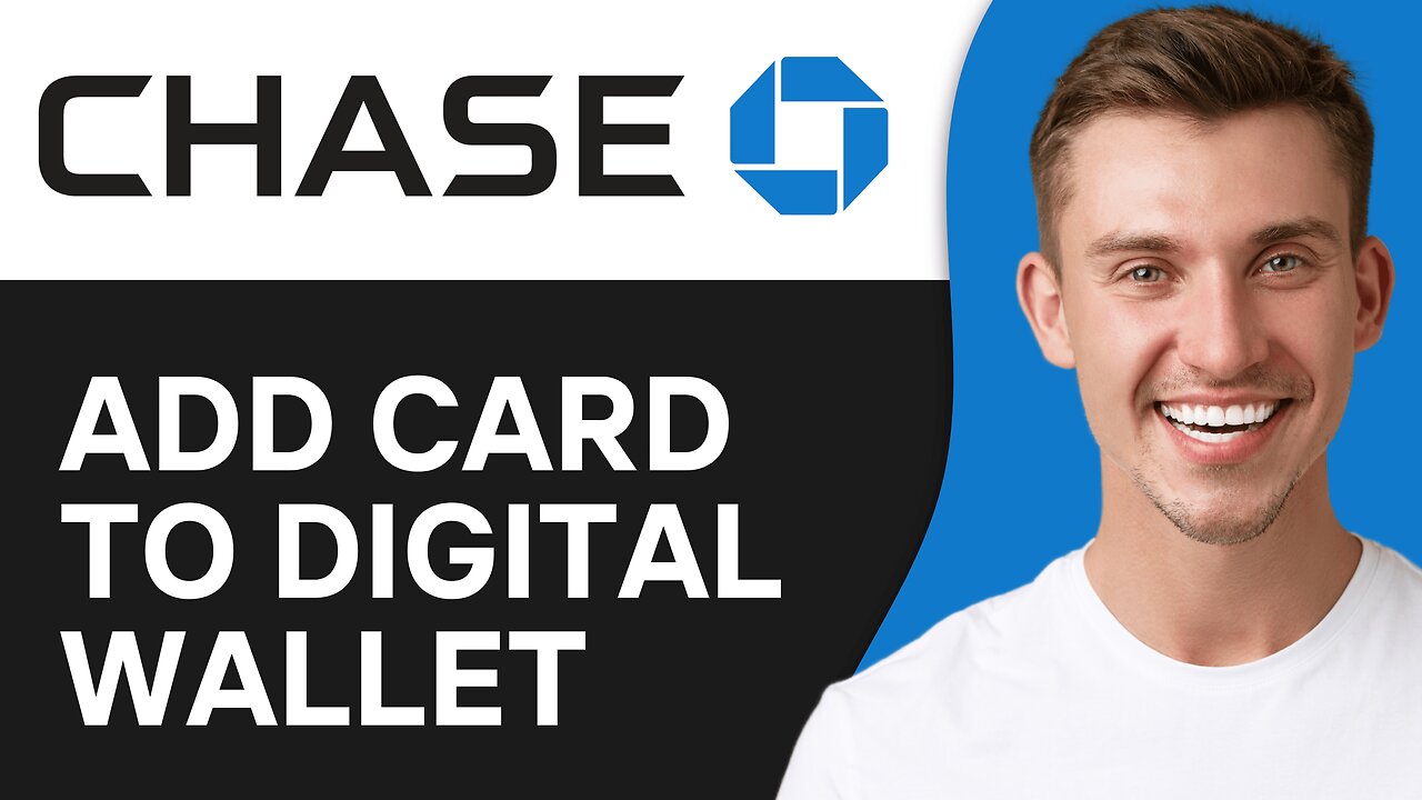 How to Add Card to Chase Bank Digital Wallet