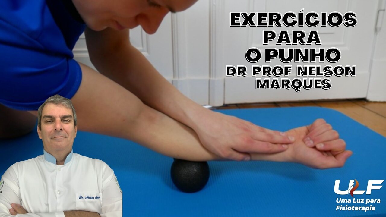 EXERCÍCIOS PARA O PUNHO - Dr. Prof. Nelson Marques