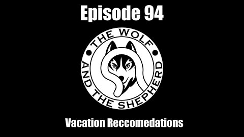 Episode 94 - Vacation Recommendations