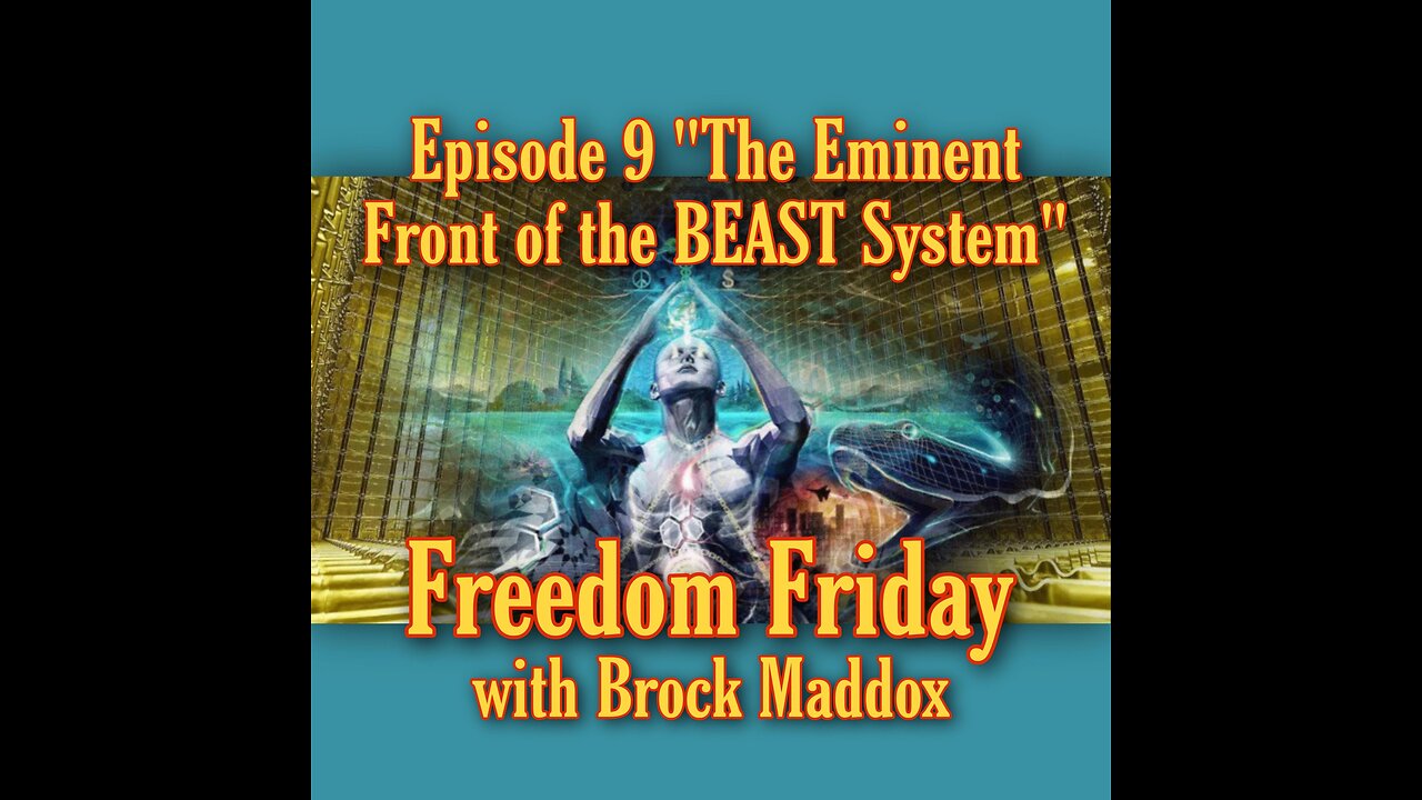 Freedom Friday LIVE at FIVE with Brock Maddox - Episode 9 "The Eminent FRONT of the BEAST System"