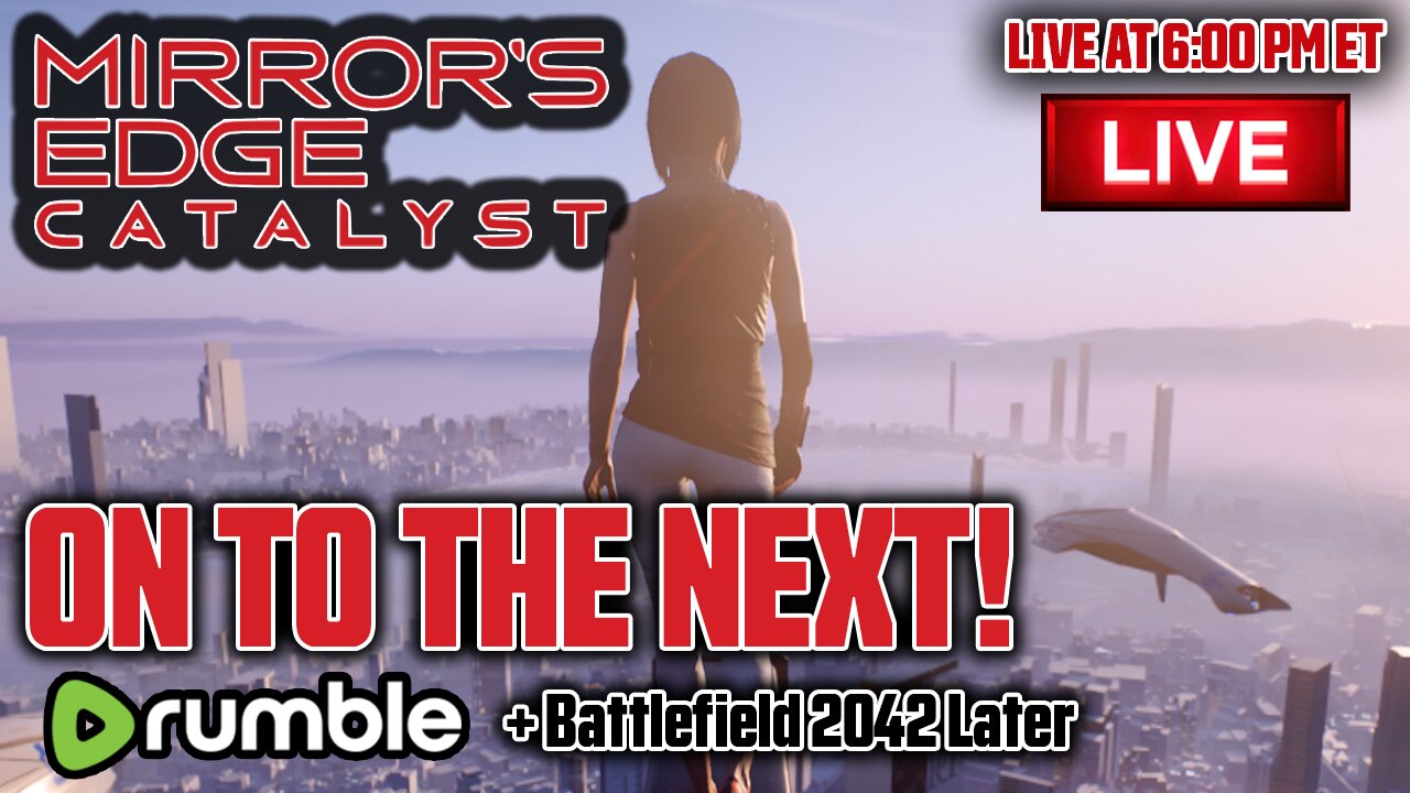 On to the next... - Mirror's Edge Catalyst (RUMBLE EXCLUSIVE)