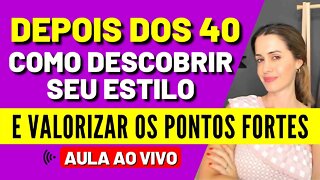 Como Descobrir Seu Estilo e Valorizar Seus Pontos Fortes Depois Dos 40