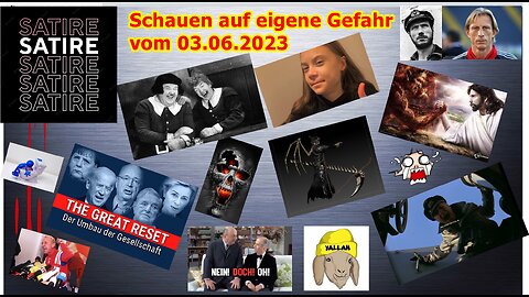 Nur die wenigen Tage, die uns noch verbleiben, dann bitte mit (halbwegs) guter Satire (03.06.2023)