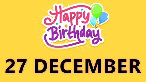 Happy Birthday to all who have Birthday on 27 December - Birthday Wish From Birthday Bash