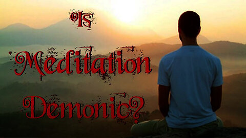 Is Meditation Demonic