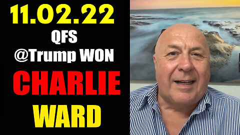 Charlie Ward SHOCKING News 11.02.22 - QFS @Trump Won