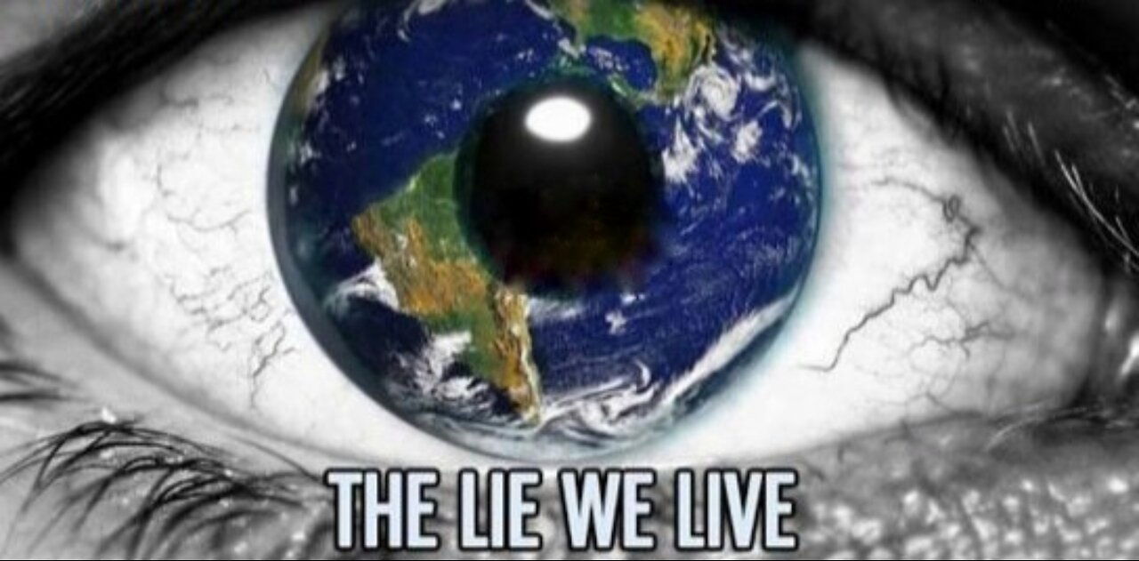 The lie We Live!