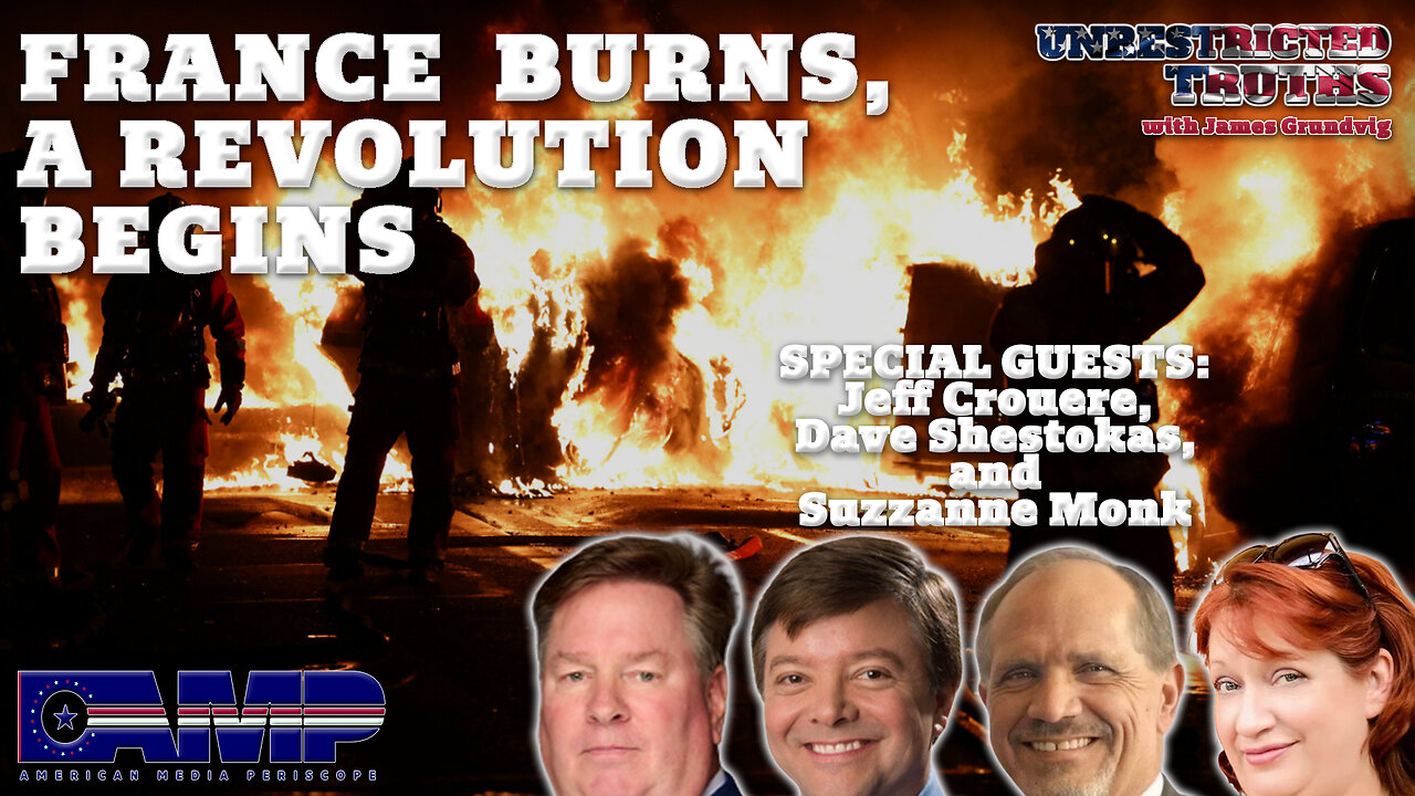 France Burns, a Revolution Begins | Unrestricted Truths Ep. 379