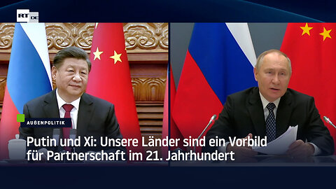 Putin und Xi: Unsere Länder sind ein Vorbild für Partnerschaft im 21. Jahrhundert