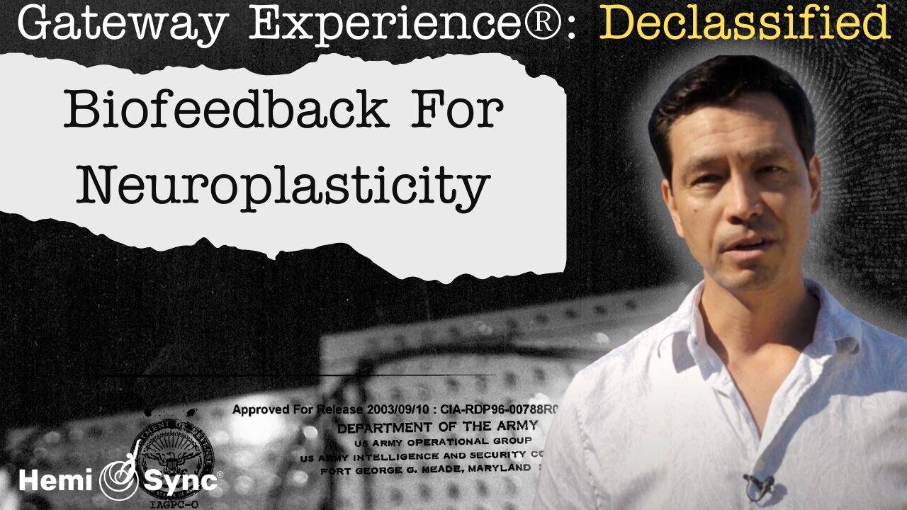 Biofeedback & Neuroplasticity | Ep. 5 Gateway Experience® Declassified with Garrett Stevens