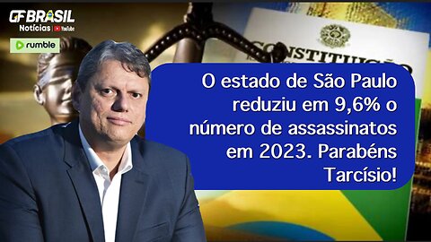 O estado de São Paulo reduziu em 9,6% o número de assassinatos em 2023. Parabéns Tarcísio!