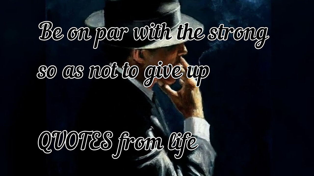 Be on par with the strong so as not to give up QUOTES from life