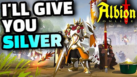 Need Silver? I'll GIVE YOU SOME - Albion Online