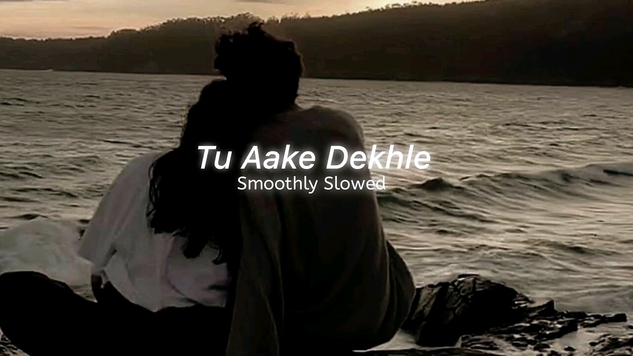 Tu Aake dekhle #remix #lofiremix