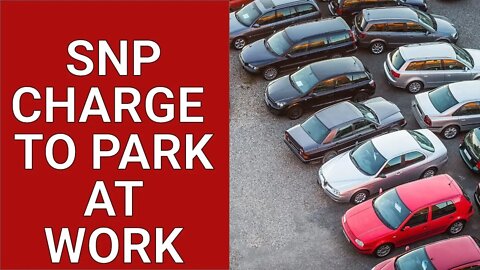 SCANDAL. SNP CARPARK CHARGE