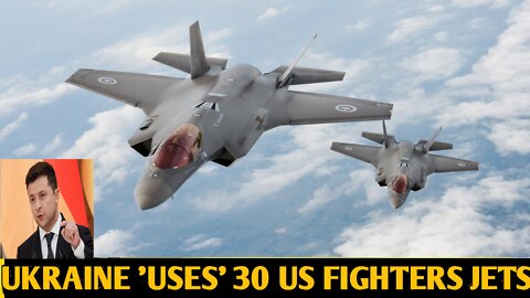 UKRAINE uses 30 US F-35 fighter jets - Fifth generation fighter jets