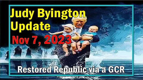 Judy Byington Update as of Nov 7, 2023 - Restored Republic via a GCR