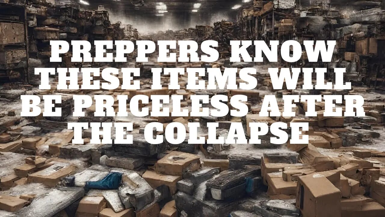 35 Things That Preppers Know Will Be Priceless After The Collapse