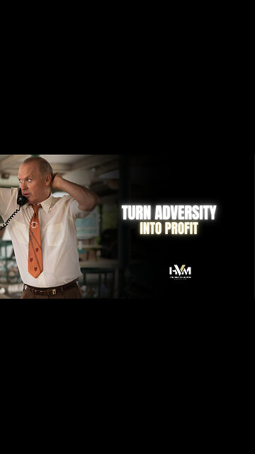 Turn Adversity into Profit