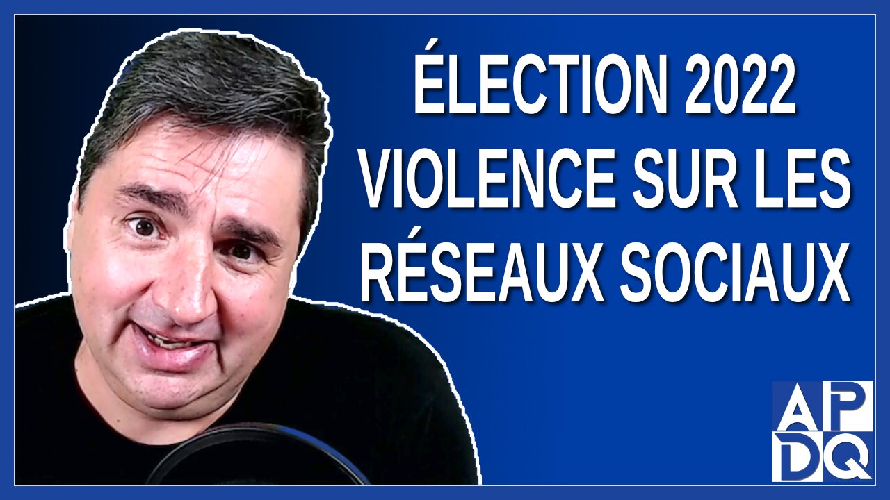 Élection 2022 -Violence sur les réseaux sociaux vue par les 5 chefs