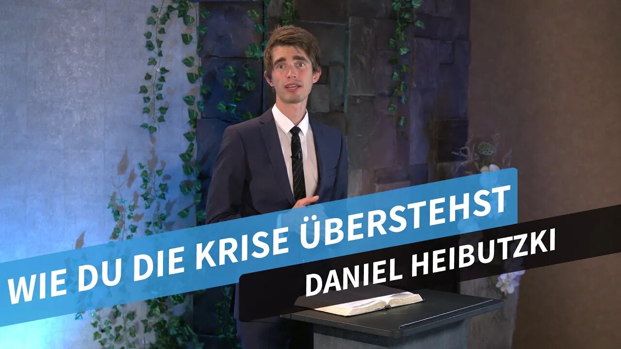 Wie du die Krise überstehst # Daniel Heibutzki # Predigt