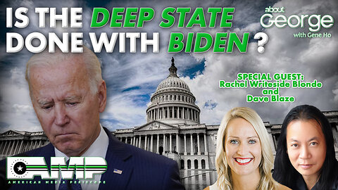 Is The Deep State DONE With BIDEN? | About GEORGE with Gene Ho Ep. 210