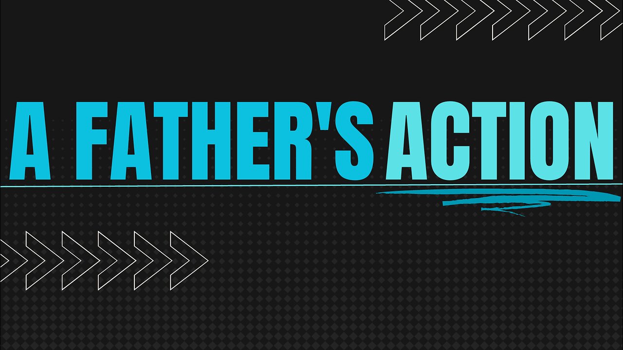 Sunday Morning Service "A Father's Action" With Pastor Gary Beal