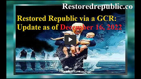 Restored Republic via a GCR Update as of December 16, 2022