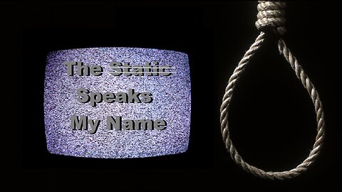 [The Static Speaks My Name]