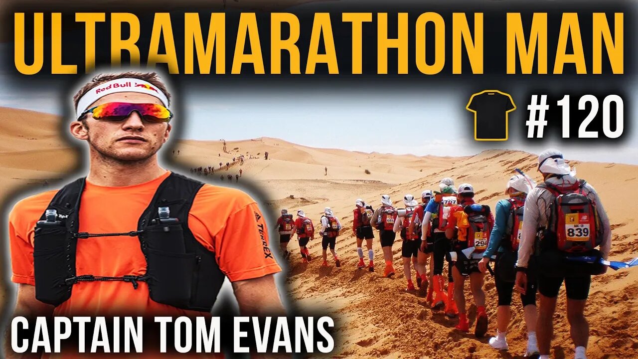 Western States 100 | Marathon Des Sables | Captain Tom Evans | World Class Ultrarunner | Podcast