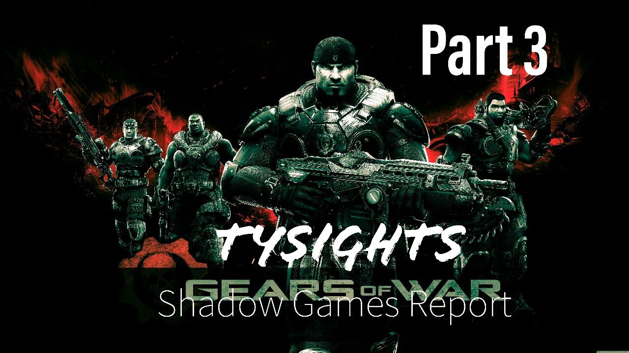 Shifting Gears / #GearsOfWarUltimate - Part 3 #TySights #SGR 11/9/24 12:15pm-CST