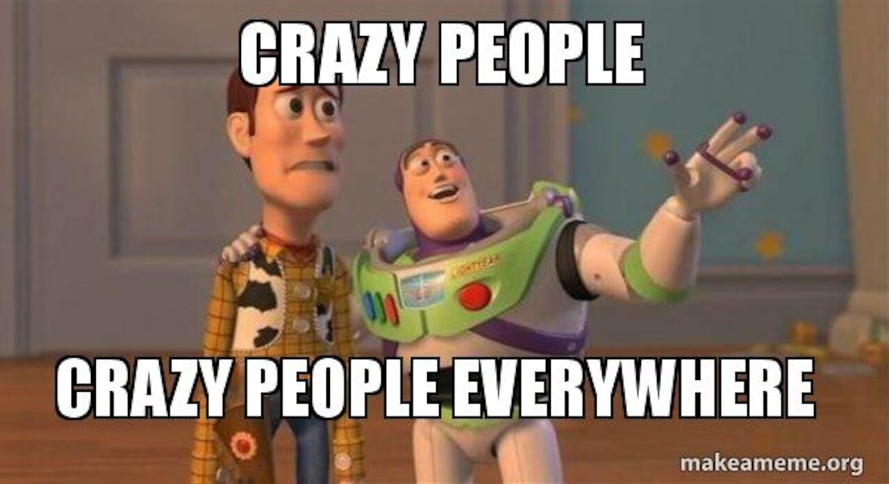 MADNESS EVERYWHERE!!!