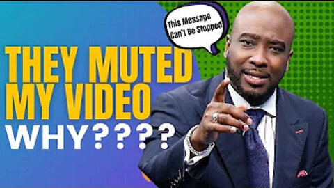 They Muted My Video…Here’s Why!!! (This Message Can’t Be Stopped)
