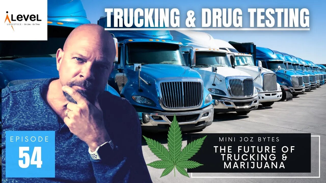 Opinion: The Future of Trucking & Marijuana Usage | Mini JOZ Byte