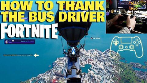 How To THANK THE BUS DRIVER In FORTNITE